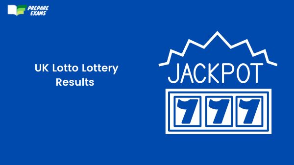 UK Lotto Lottery Results - PrepareExams