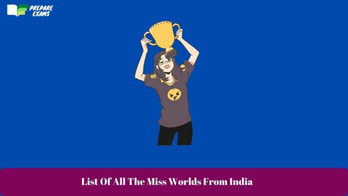 List Of All The Miss Worlds From India