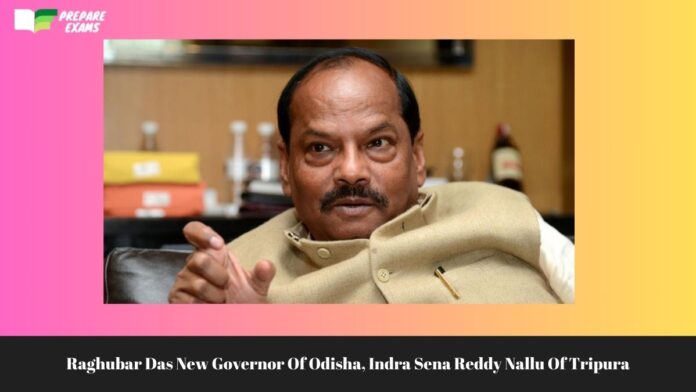 Raghubar Das New Governor Of Odisha, Indra Sena Reddy Nallu Of Tripura