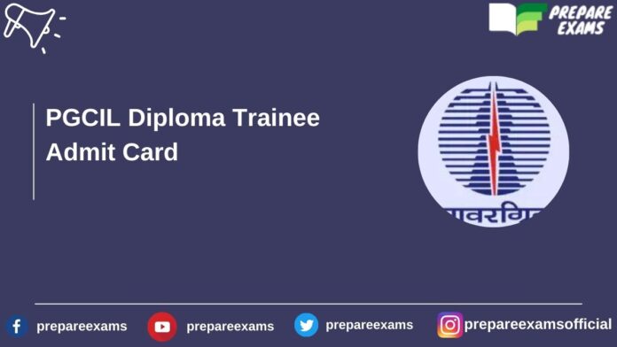 PGCIL Diploma Trainee Admit Card