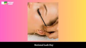 National Lash Day February 19, 2024 PrepareExams