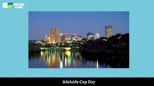 Adelaide Cup Day 2024 Date, History, Significance PrepareExams