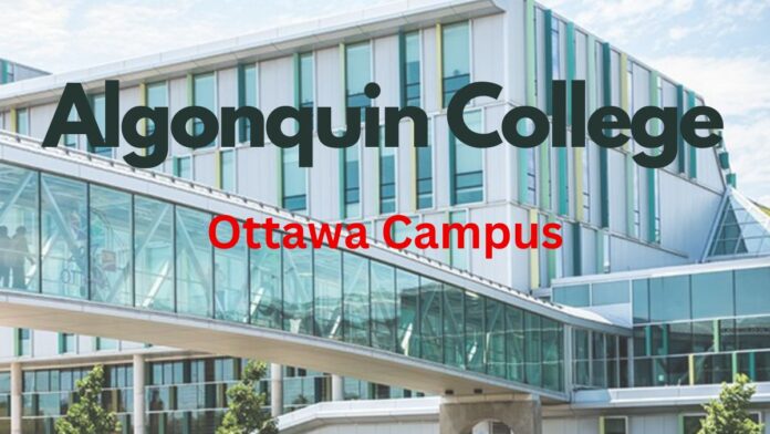 Algonquin College of Applied Arts and Technology in Canada Invited Applicants for 11 Vacancies on Research and Academic Positions